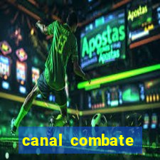 canal combate multicanais ao vivo